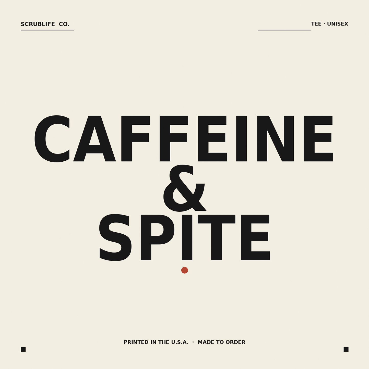Caffeine and Spite — nurse tee — ScrubLife Co.