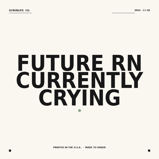 Future RN Currently Crying — 11oz mug — ScrubLife Co.
