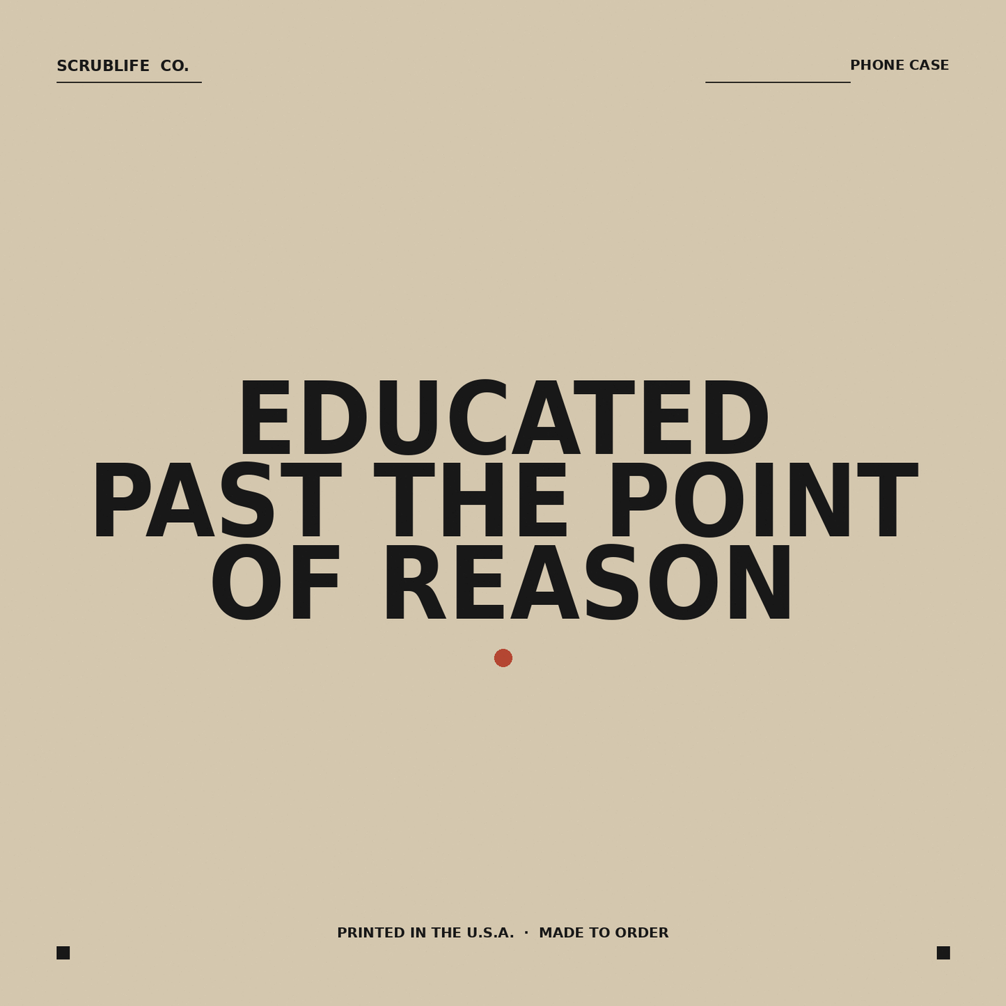 Past the Point of Reason — phone case — ScrubLife Co.